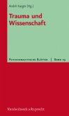 Trauma und Wissenschaft / Psychoanalytische Blätter Bd.29