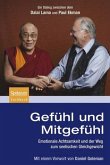 Gefühl und Mitgefühl : emotionale Achtsamkeit und der Weg zum seelischen Gleichgewicht ; ein Dialog zwischen dem Dalai Lama und Paul Ekman. Spektrum-Akademische-Verlag-Sachbuch