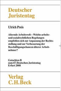 Verhandlungen des 67. Deutschen Juristentages Erfurt 2008 Bd. I: Gutachten Teil B: Alternde Arbeitswelt