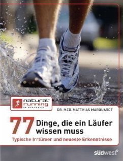 77 Dinge, die ein Läufer wissen muss - Marquardt, Matthias