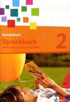Cover 2. Schuljahr, Arbeitsheft in SAS, m. CD-ROM / Kunterbunt Sprachbuch, Neukonzeption