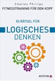 50 Rätsel für logisches Denken 50 Rätsel für logisches Denken