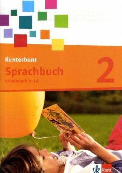 2. Schuljahr, Arbeitsheft in LA / Kunterbunt Sprachbuch, Neukonzeption