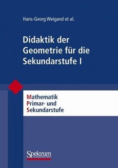 Didaktik der Geometrie für die Sekundarstufe I - Weigand, Hans-Georg / Filler, Andreas / Hölzl, Reinhard / Kuntze, Sebastian / Ludwig, Matthias / Roth, Jürgen / Schmidt-Thieme, Barbara / Wittmann, Gerald