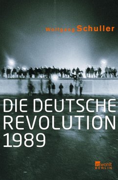 Die deutsche Revolution 1989 - Schuller, Wolfgang