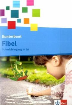 Schreiblehrgang in LA / Kunterbunt Fibel, Neubearbeitung