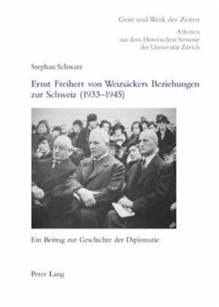 Ernst Freiherr von Weizsäckers Beziehungen zur Schweiz (1933-1945) - Schwarz, Stephan