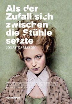Als der Zufall sich zwischen die Stühle setzte - Karlsson, Jonas