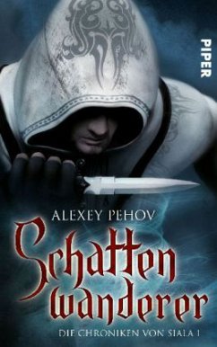 Schattenwanderer / Die Chroniken von Siala Bd.1 - Pehov, Alexey