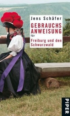 Gebrauchsanweisung für Freiburg und den Schwarzwald - Schäfer, Jens