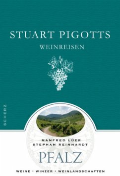 Stuart Pigotts Weinreisen, Pfalz - Lüer, Manfred; Reinhardt, Stephan
