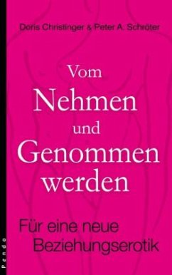 Vom Nehmen und Genommen werden - Christinger, Doris;Schröter, Peter A.