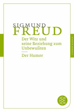 Der Witz und seine Beziehung zum Unbewußten / Der Humor - Freud, Sigmund
