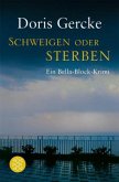 Schweigen oder Sterben / Bella Block Bd.15