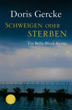 Schweigen oder Sterben / Bella Block Bd.15 - Gercke, Doris