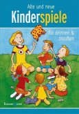 Alte und neue Kinderspiele für drinnen & draußen