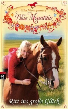 Ritt ins große Glück / Blue Mountain Bd. 1 - Montgomery, Ella Ritt ins große Glück / Blue Mountain Bd. 1 - Montgomery, Ella