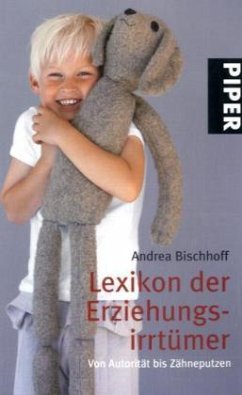 Lexikon der Erziehungsirrtümer - Bischhoff, Andrea
