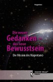 Die neuen Gedanken - das neue Bewusstsein Die neuen Gedanken - das neue Bewusstsein
