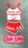 Girl, 15. Flirten auf Französisch