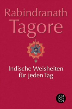 Indische Weisheiten für jeden Tag - Tagore, Rabindranath