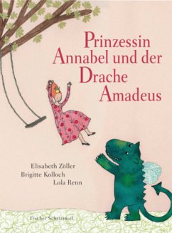 Prinzessin Annabel und der Drache Amadeus - Zöller, Elisabeth; Kolloch, Brigitte; Renn, Lola
