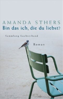 Bin das ich, die du liebst? - Sthers, Amanda