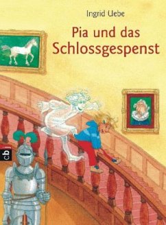 Pia und das Schlossgespenst - Uebe, Ingrid