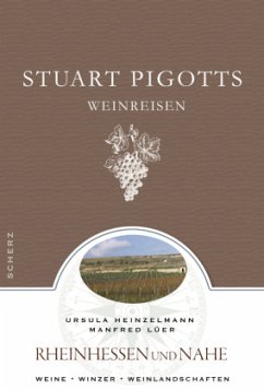 Stuart Pigotts Weinreisen, Rheinhessen und Nahe - Heinzelmann, Ursula;Lüer, Manfred