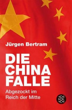 Die China-Falle - Bertram, Jürgen