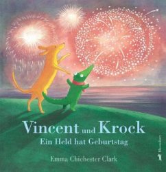 Vincent und Krock - Ein Held hat Geburtstag - Clark, Emma Chichester