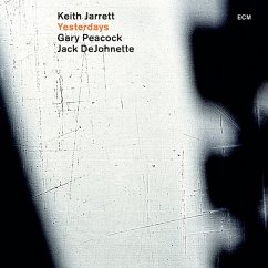 Yesterdays - Jarrett,Keith Trio/Dejohnette,Jack/Peacock,Gary