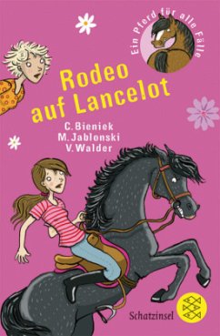 Ein Pferd für alle Fälle - Rodeo auf Lancelot - Bieniek, Christian; Jablonski, Marlene; Walder, Vanessa