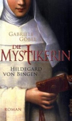 Die Mystikerin Hildegard von Bingen - Göbel, Gabriele