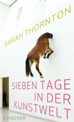 Sieben Tage in der Kunstwelt - Thornton, Sarah