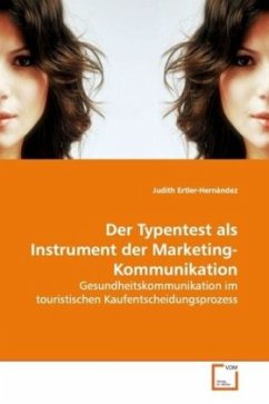 Der Typentest als Instrument der Marketing- Kommunikation - Ertler-Hernàndez, Judith