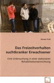 Das Freizeitverhalten suchtkranker Erwachsener