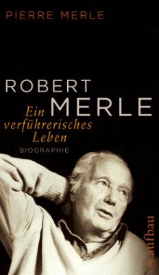 Cover Robert Merle. Ein verführerisches Leben