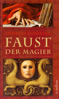 Faust, der Magier - Gößling, Andreas
