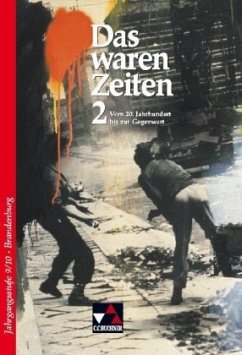 Vom 20. Jahrhundert bis zur Gegenwart / Das waren Zeiten, Ausgabe Brandenburg 2