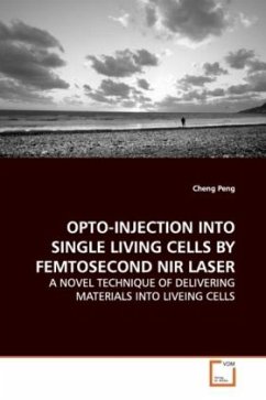 OPTO-INJECTION INTO SINGLE LIVING CELLS BY FEMTOSECOND NIR LASER - Peng, Cheng