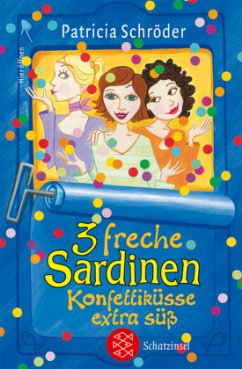 3 freche Sardinen - Konfettiküsse extra süß - Schröder, Patricia