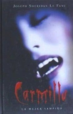 Carmilla : la mujer vampiro - Le Fanu, Joseph Sheridan