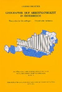 Geographie der Arbeitslosigkeit in Österreich - Richter, Ulrike
