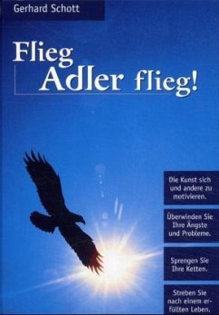 Flieg Adler flieg! - Schott, Gerhard