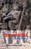 The Pratyabhijna Philosophy