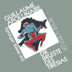 Guillaume Apollinaire die Brueste des Tiresias - LOEFFLER