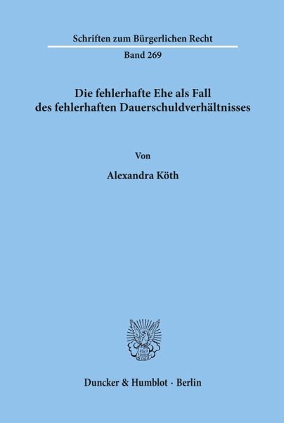 Die fehlerhafte Ehe als Fall des fehlerhaften Dauerschuldverhältnisses.
