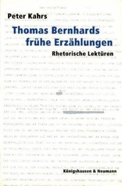 Thomas Bernhards frühe Erzählungen - Kahrs, Peter