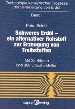 Schweres Erdöl, ein alternativer Rohstoff zur Erzeugung von Treibstoffen - Seidel, Petra